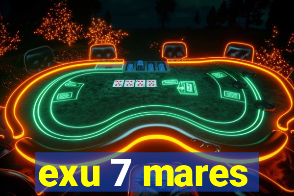 exu 7 mares